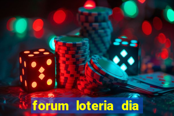 forum loteria dia de sorte